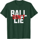Ball Don't Lie, Basketball Player, Basketball Fan, BBall T-Shirt - T-Shirt | Forest