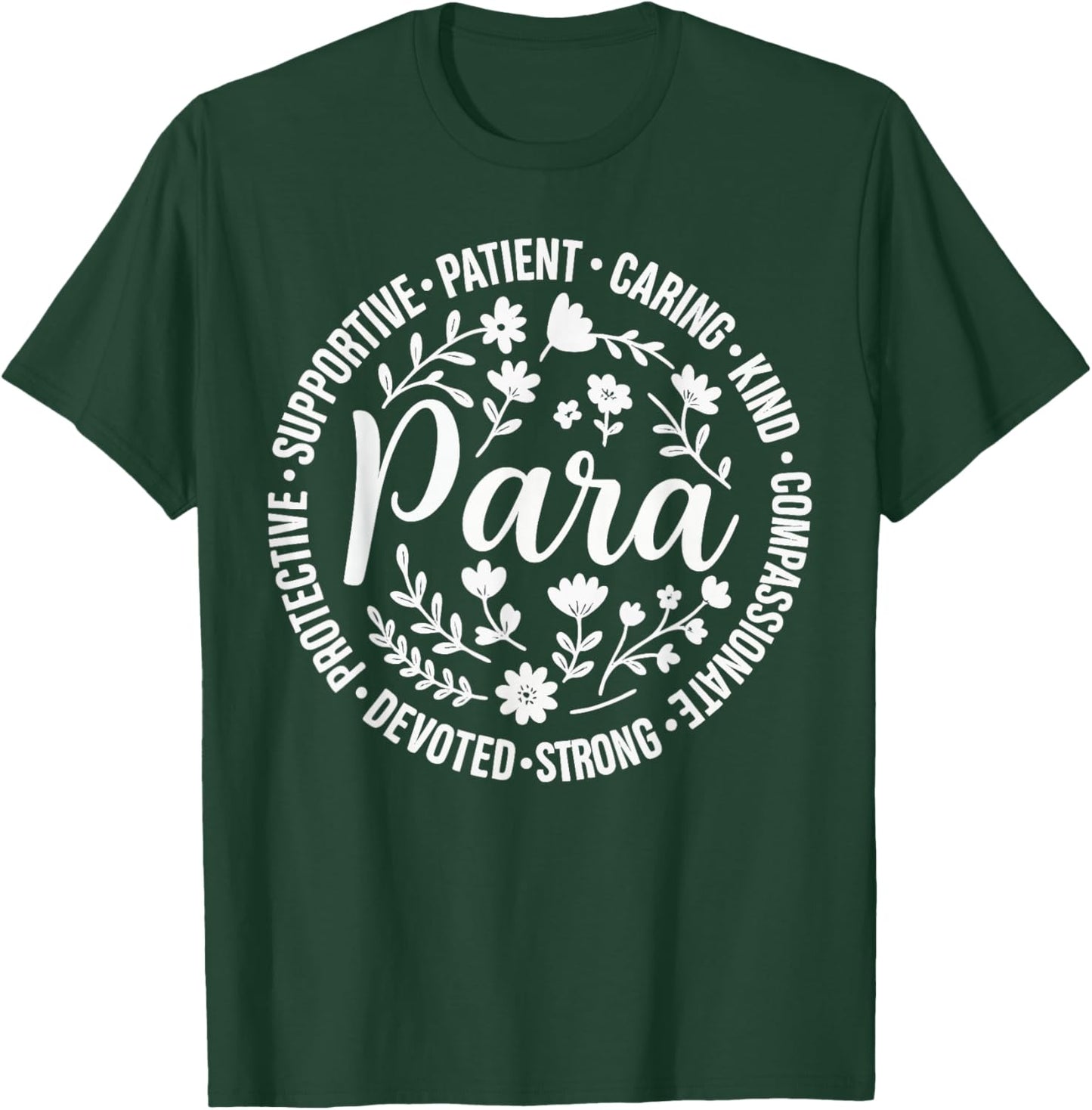 Para Supportive Patient Caring Kind Compassionate T-Shirt - T-Shirt | Forest