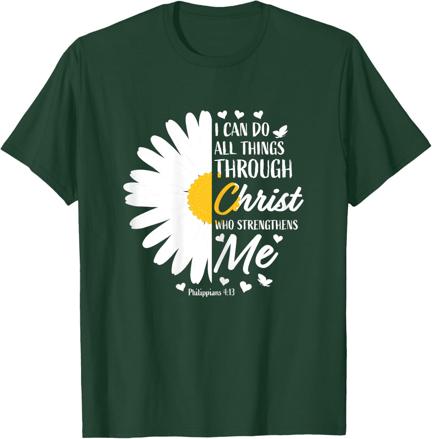 Philippians 4:13 Christian Flower Religious Gift Bible Verse T-Shirt - T-Shirt | Forest