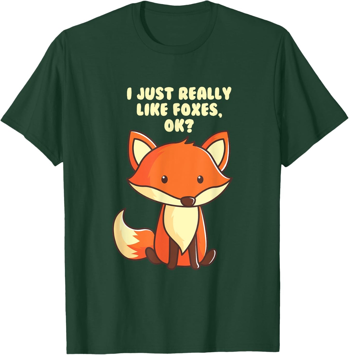 Funny Fox I Just Really Like Foxes Ok T-Shirt - T-Shirt | Forest
