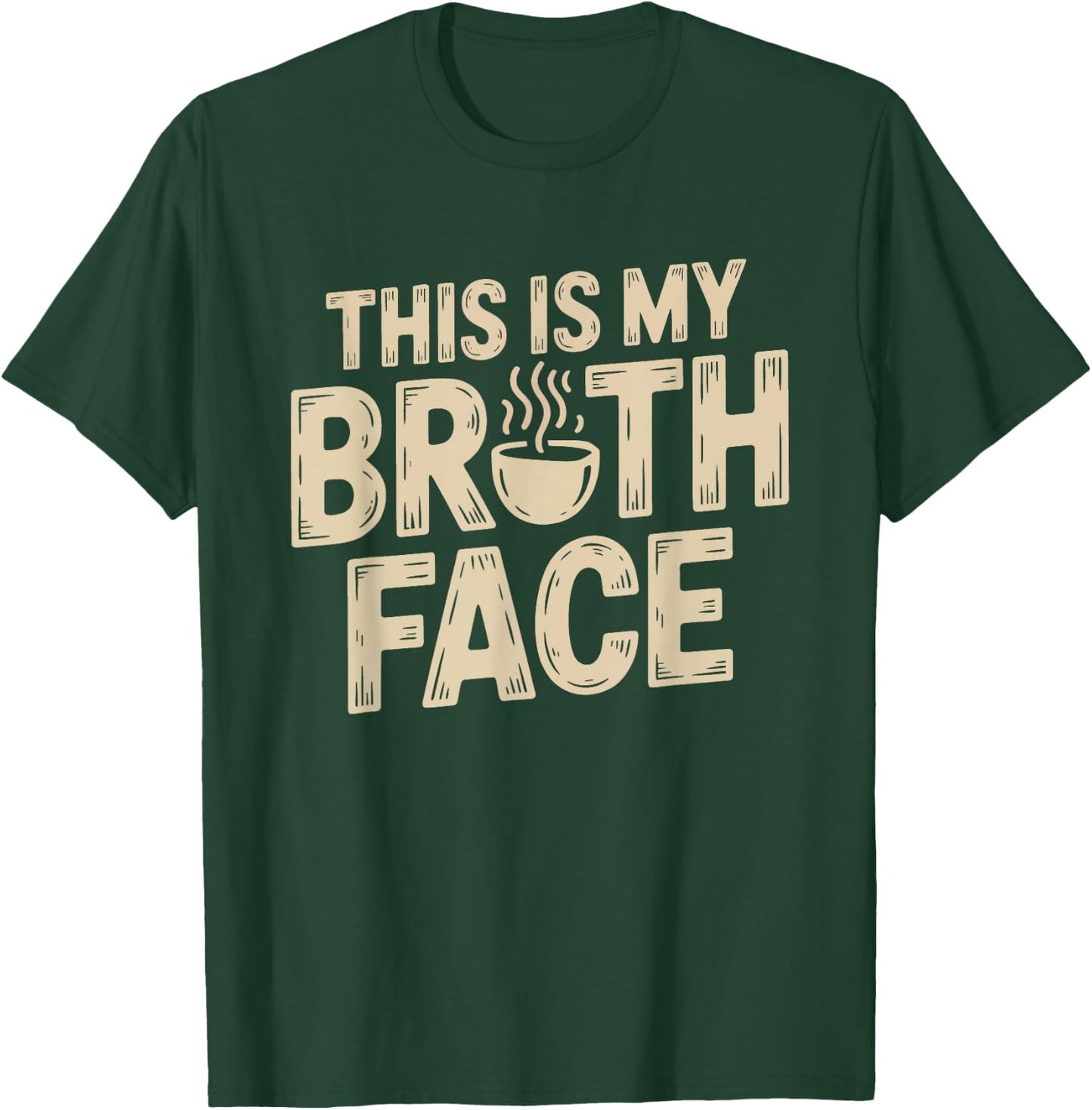 Bone Broth Face Funny Wellness Humor Saying Sipping Lover T-Shirt - T-Shirt | Forest