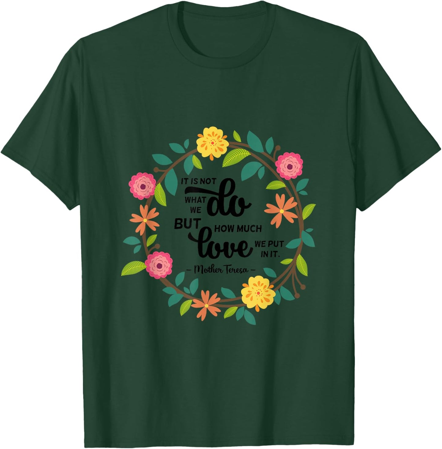 Saint Teresa of Calcutta Quote Religious Sayings T-Shirt - T-Shirt | Forest