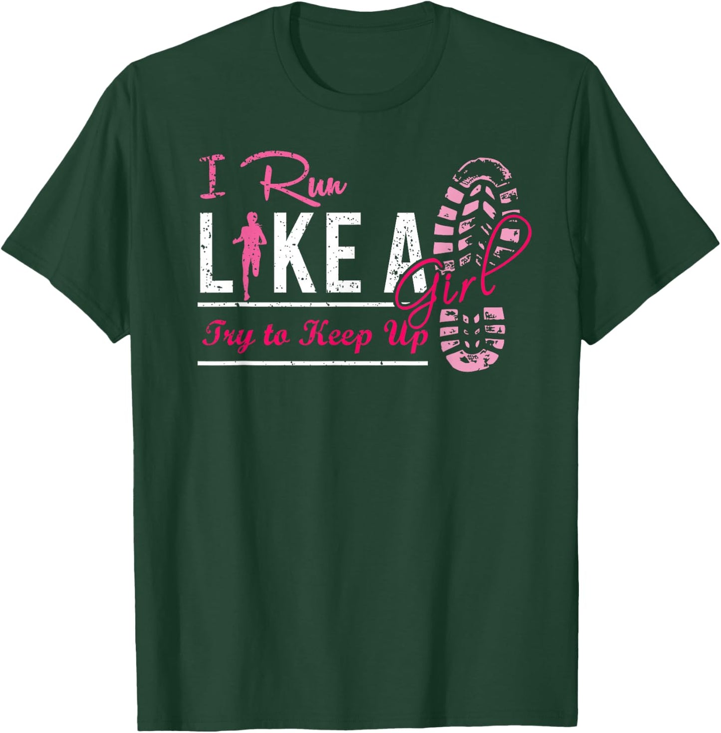Run Like A Girl Ladies Shirt Cool Funny Cute Running Jogging T-Shirt - T-Shirt | Forest