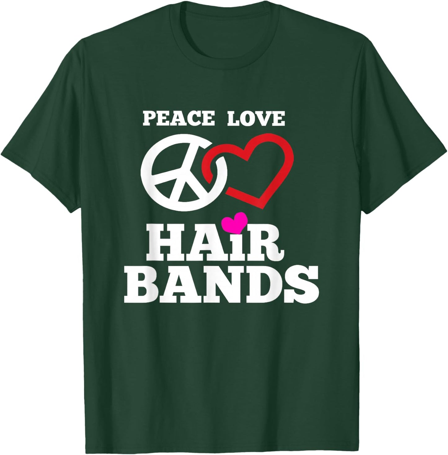 Funny 80s Hair Bands Music T Shirt Peace Love Hair Bands T-Shirt - T-Shirt | Forest