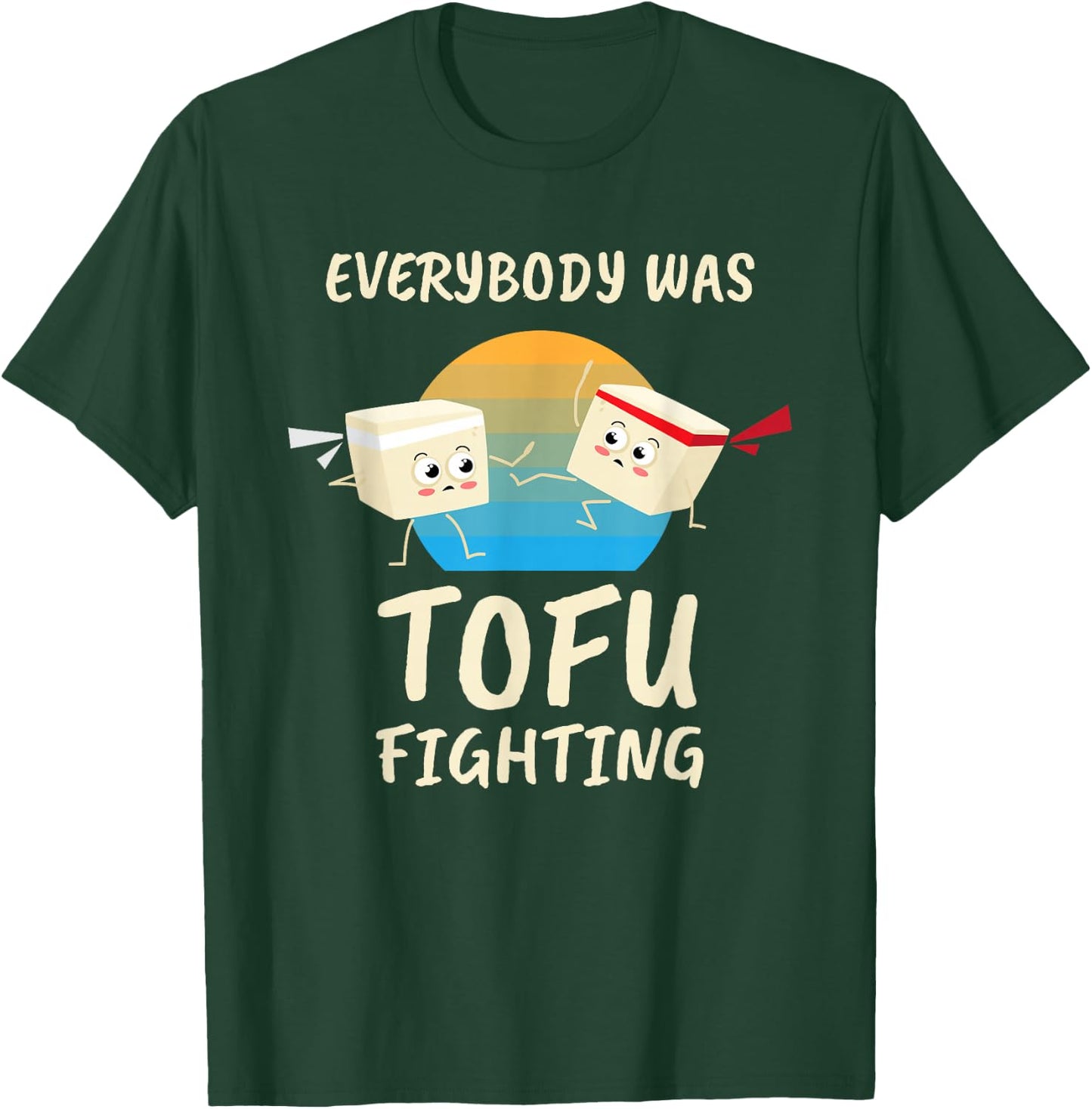 Everybody Tofu Fighting I Tofu Vegan Meatless Vegetarian T-Shirt - T-Shirt | Forest