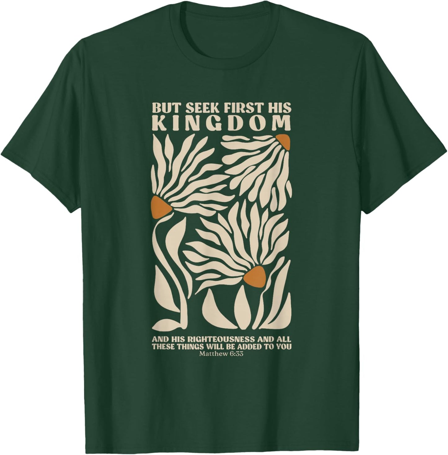 But Seek First His Kingdom, Trendy Christian Bible Verse T-Shirt - T-Shirt | Forest