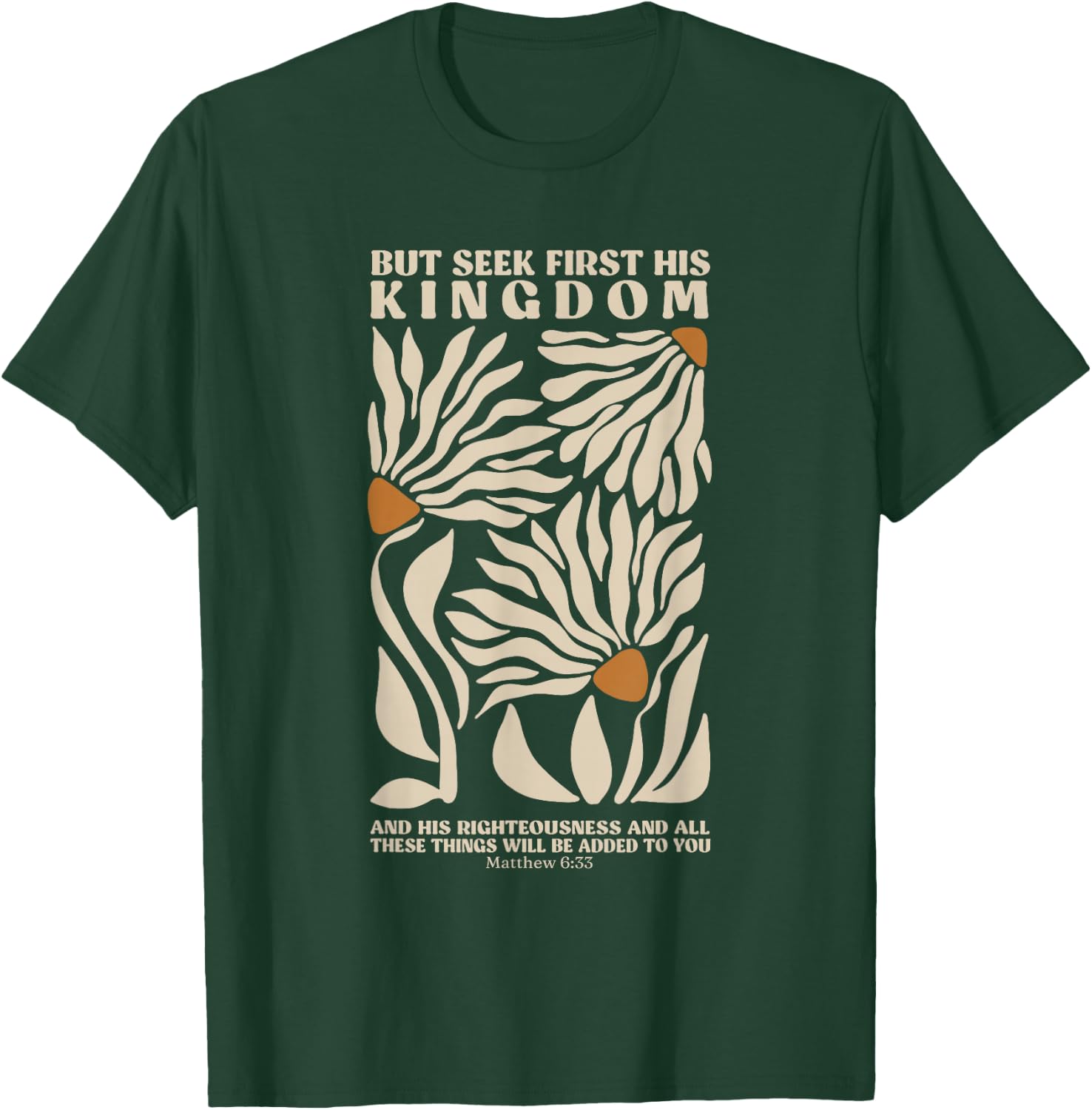 But Seek First His Kingdom, Trendy Christian Bible Verse T-Shirt - T-Shirt | Forest
