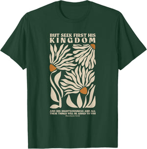 But Seek First His Kingdom, Trendy Christian Bible Verse T-Shirt - T-Shirt | Forest