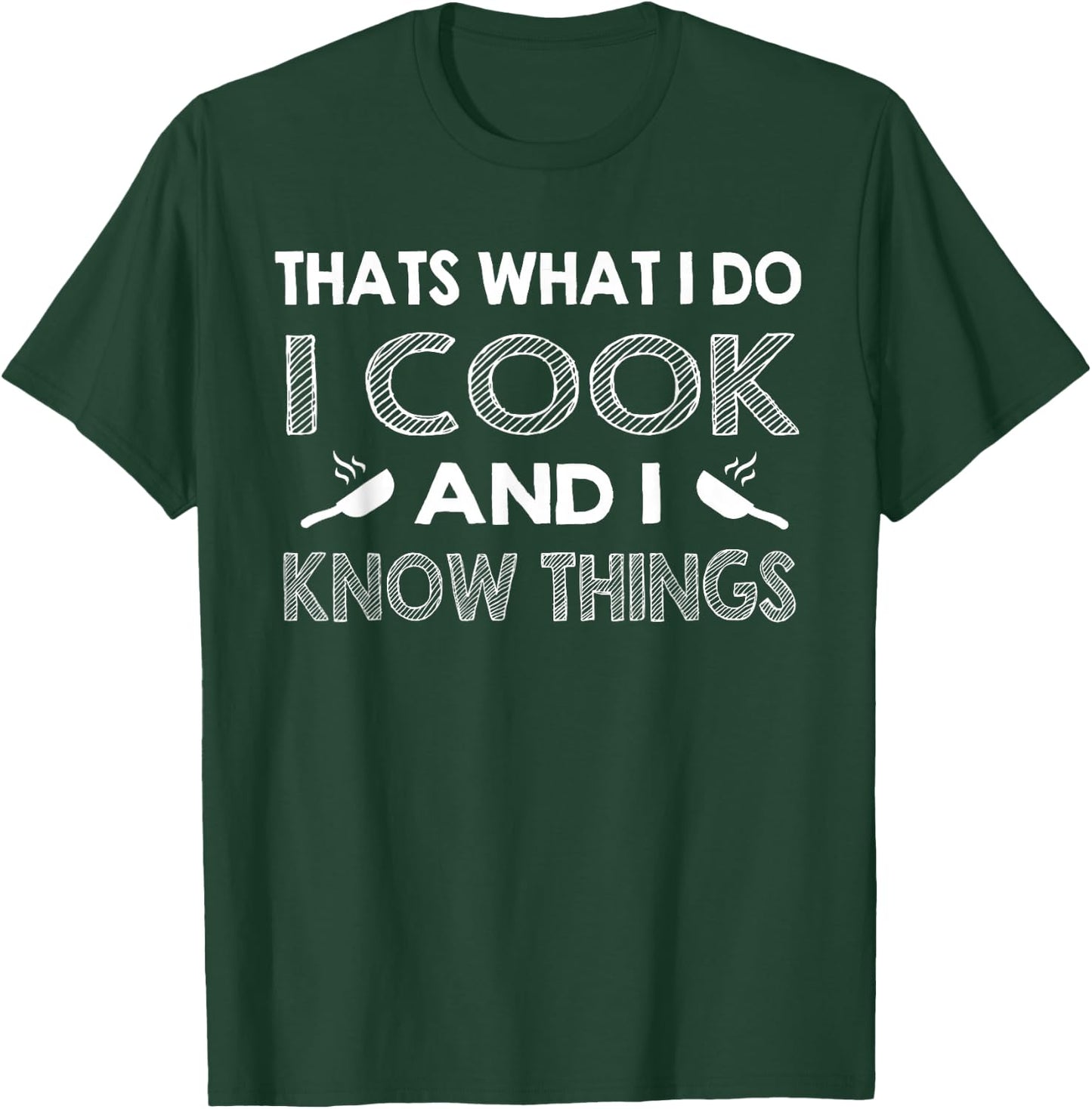 Funny Sous Chef Gift Line Cook and I Know Things Men Women T-Shirt - T-Shirt | Forest