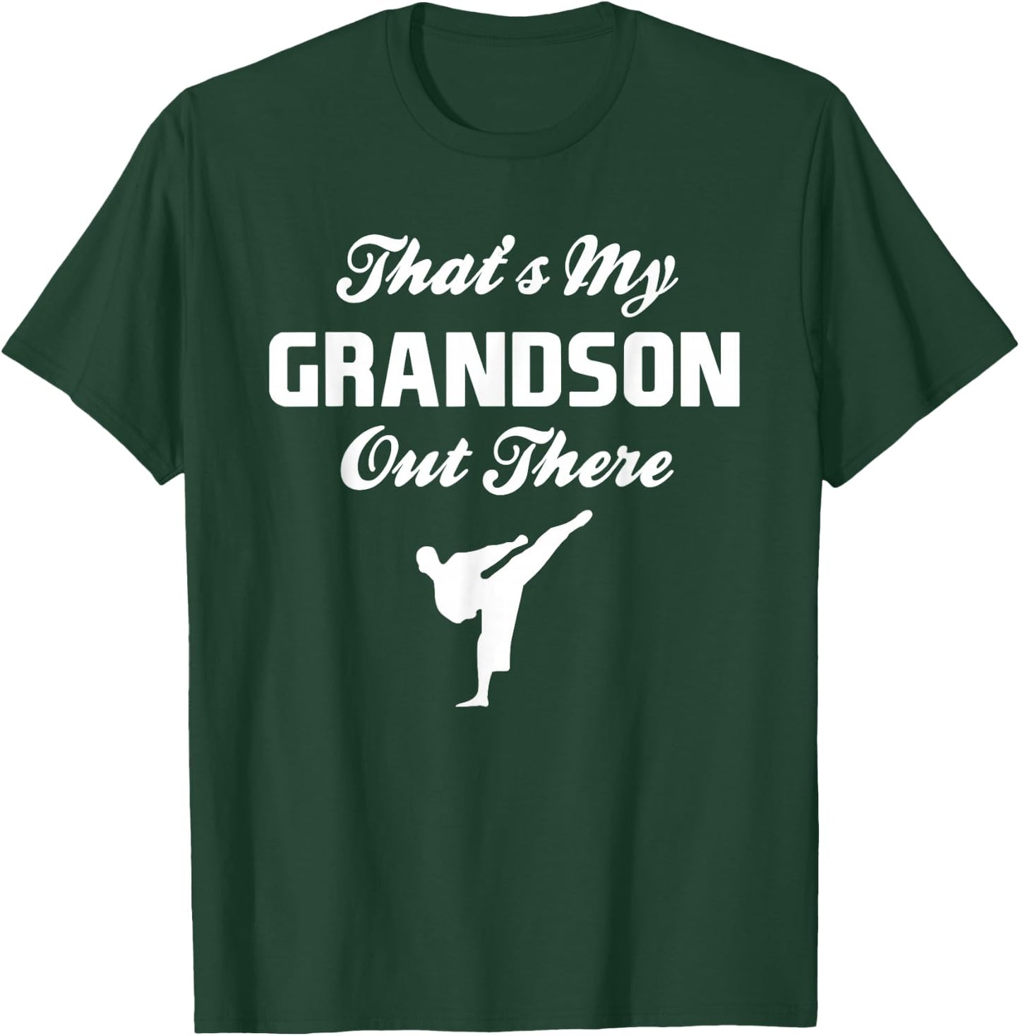 That's My Grandson Out There Martial Arts Shirt T-Shirt - T-Shirt | Forest