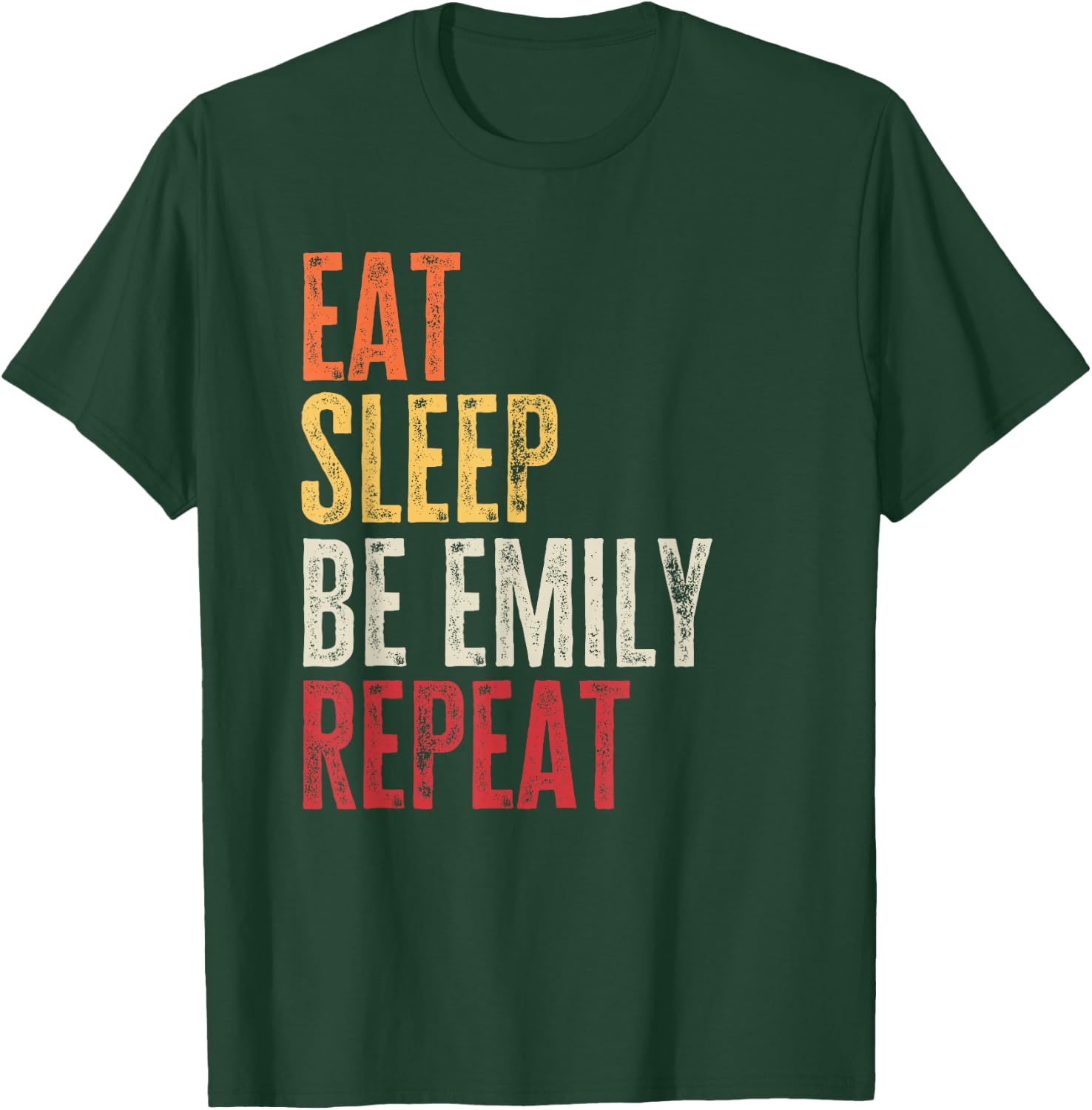 Personalized Name Funny Retro Eat Sleep Be Emily T-Shirt - T-Shirt | Forest