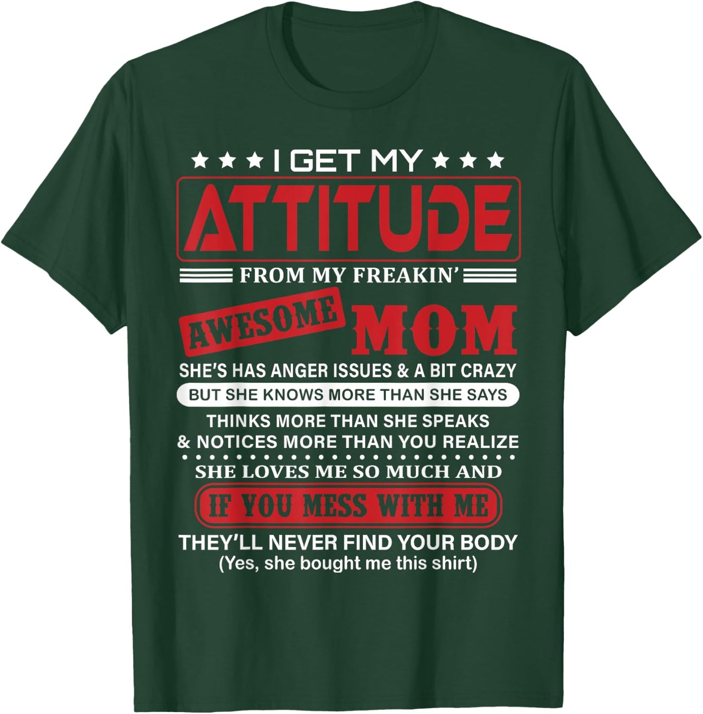 I Get My Attitude From My Freaking Awesome Mom! T-Shirt - T-Shirt | Forest
