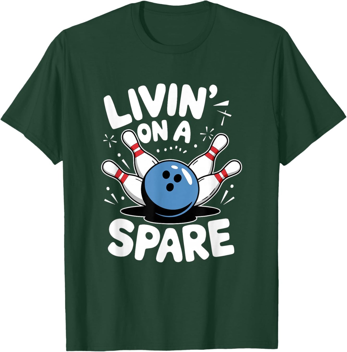 Livin' On A Spare, Bowling Player T-Shirt - T-Shirt | Forest
