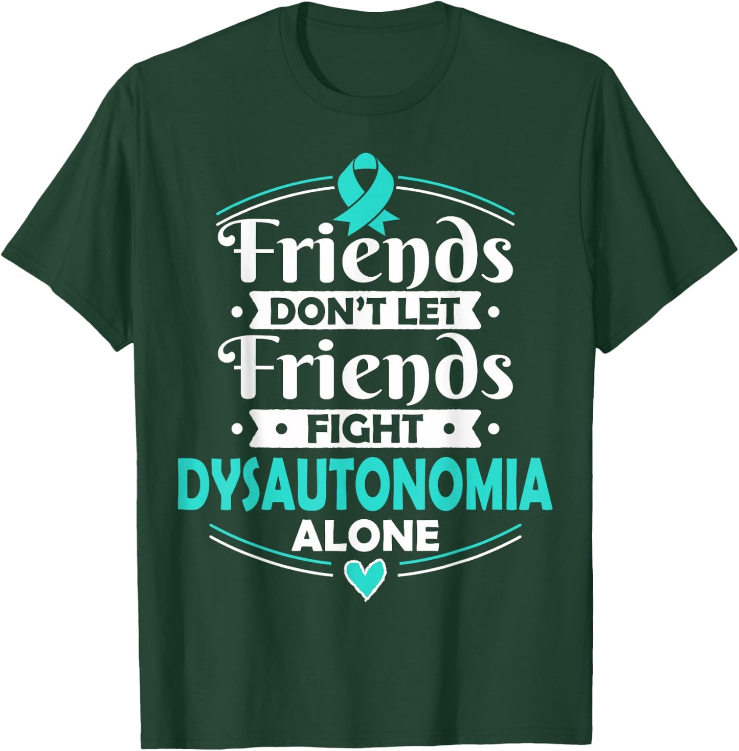 Autonomic Dysfunction - Dysautonomia Awareness T Shirt T-Shirt - T-Shirt | Forest