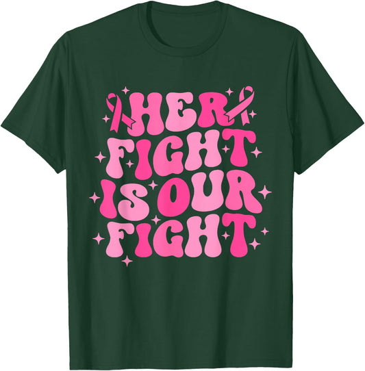 Her Fight is Our Fight October Pink Breast Cancer Awareness T-Shirt - T-Shirt | Forest