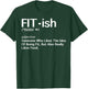 Fit- ish Someone Who Likes The Idea Of Being Fit Shirt Gift T-Shirt - T-Shirt | Forest