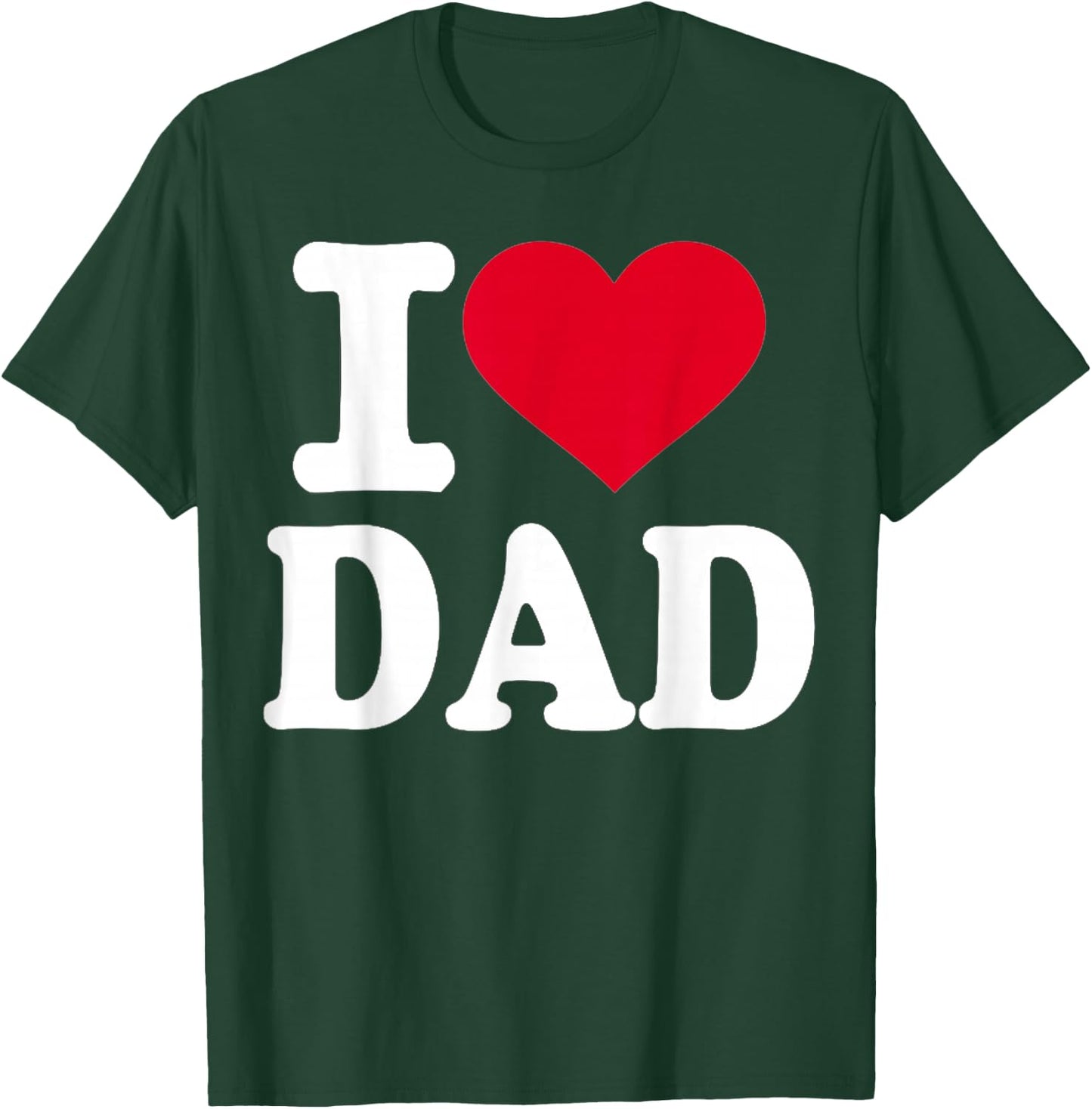 I Love Dad T-Shirt - T-Shirt | Forest