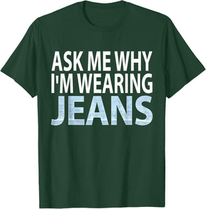 Denim Day Awareness- Ask me why I'm wearing jeans shirt T-Shirt - T-Shirt | Forest