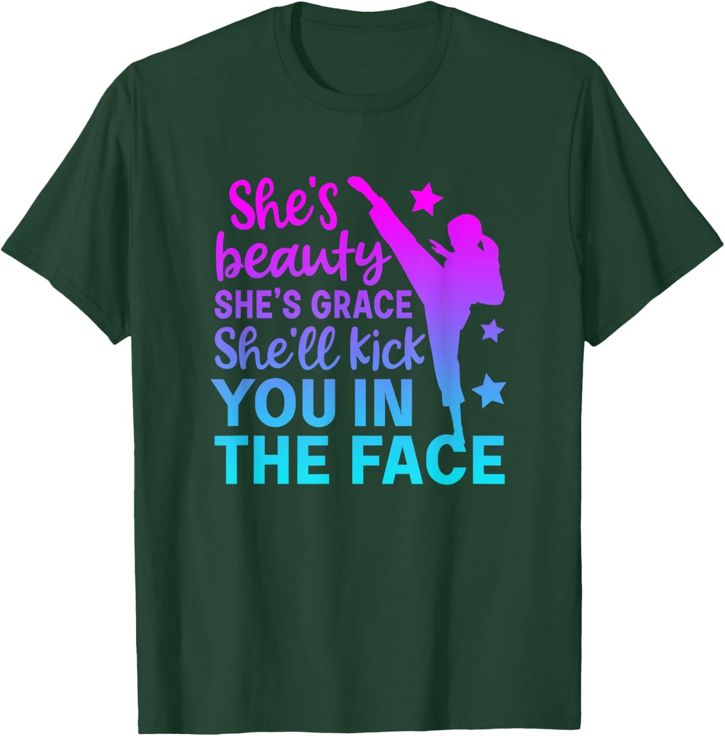 She Is Beauty She Is Grace She Will Kick You In The Face T-Shirt - T-Shirt | Forest