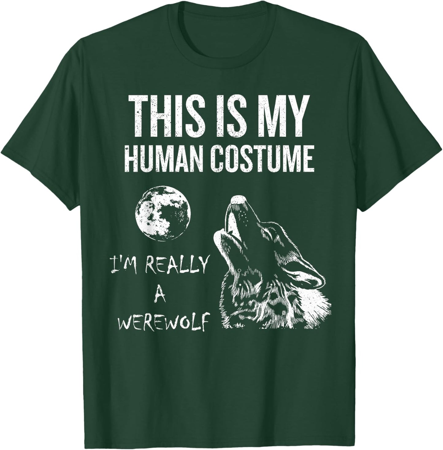 This is My Human Costume, I'm Really a Werewolf Gift T-Shirt - T-Shirt | Forest