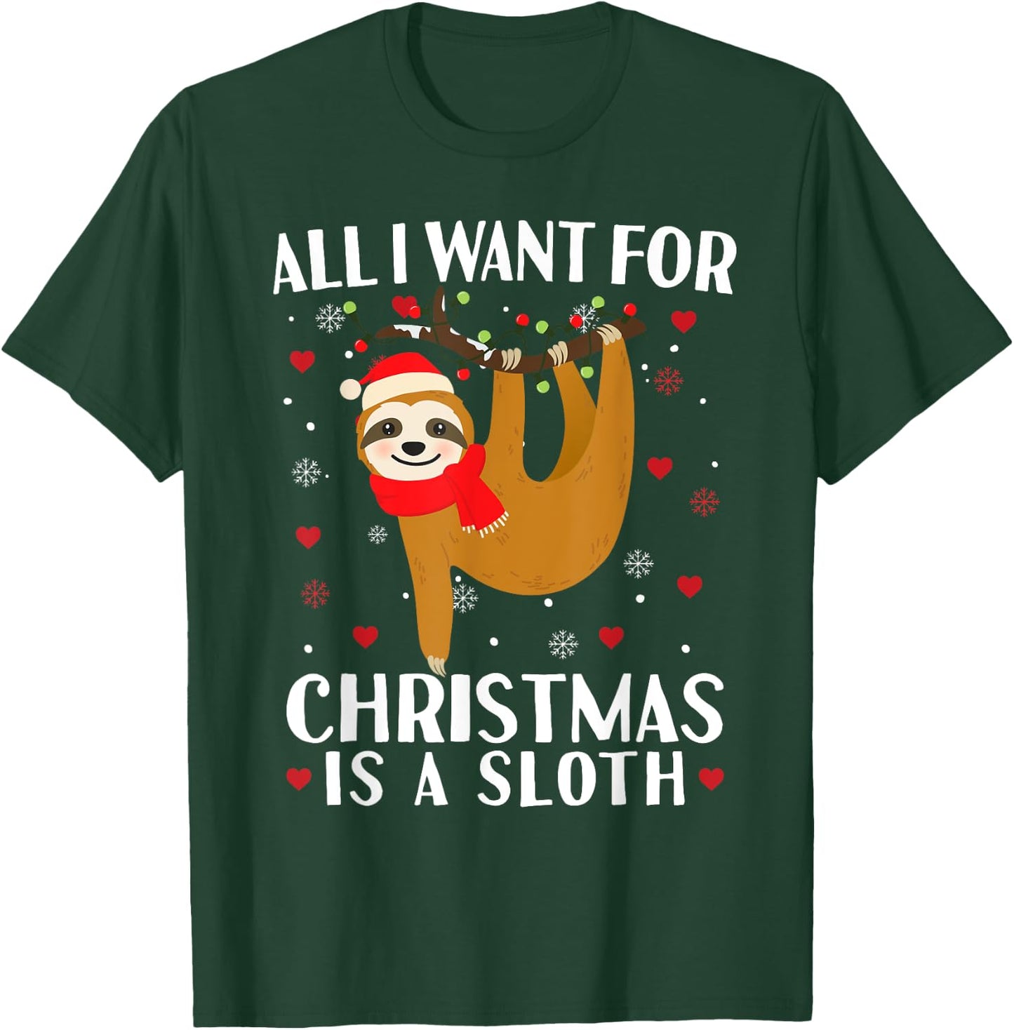 All I Want For Christmas Is Sloth Lovers Gift T-Shirt - T-Shirt | Forest
