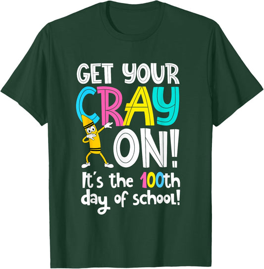 100th Day of School Get Your Cray On Funny Teacher T-Shirt - T-Shirt | Forest