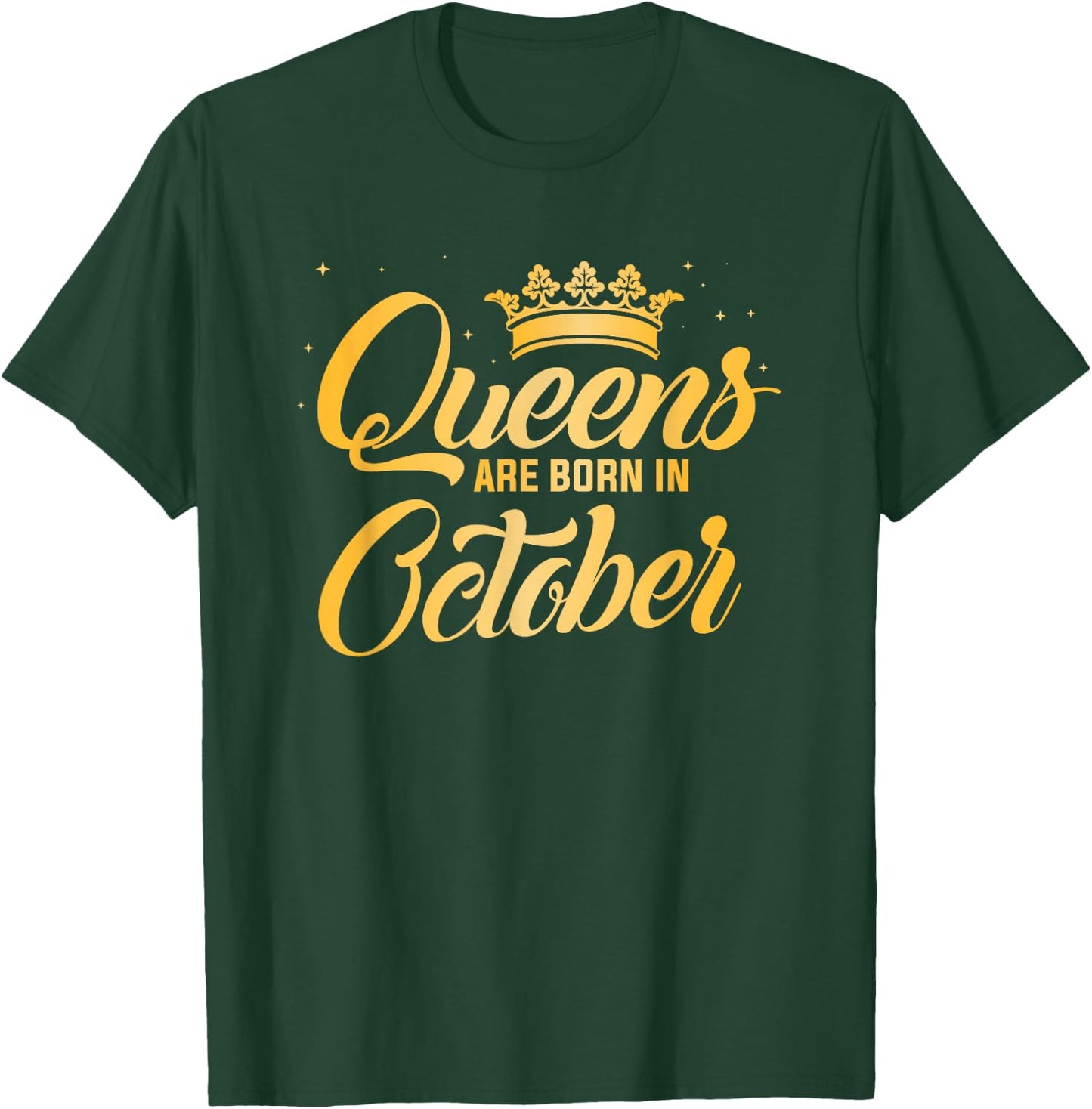 Queens Are Born In October Shirt | Women Birthday T-Shirt - T-Shirt | Forest