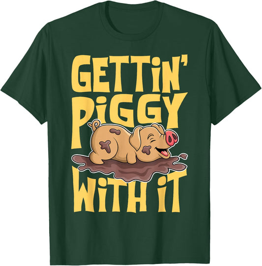 Gettin' Piggy With It, Farm Animals, Hog Lover, I Love Pigs T-Shirt - T-Shirt | Forest