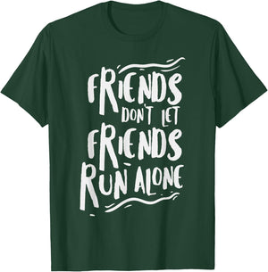 Funny Running Shirt Friends Marathon Runners Gift Jogging T-Shirt - T-Shirt | Forest