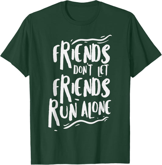 Funny Running Shirt Friends Marathon Runners Gift Jogging T-Shirt - T-Shirt | Forest