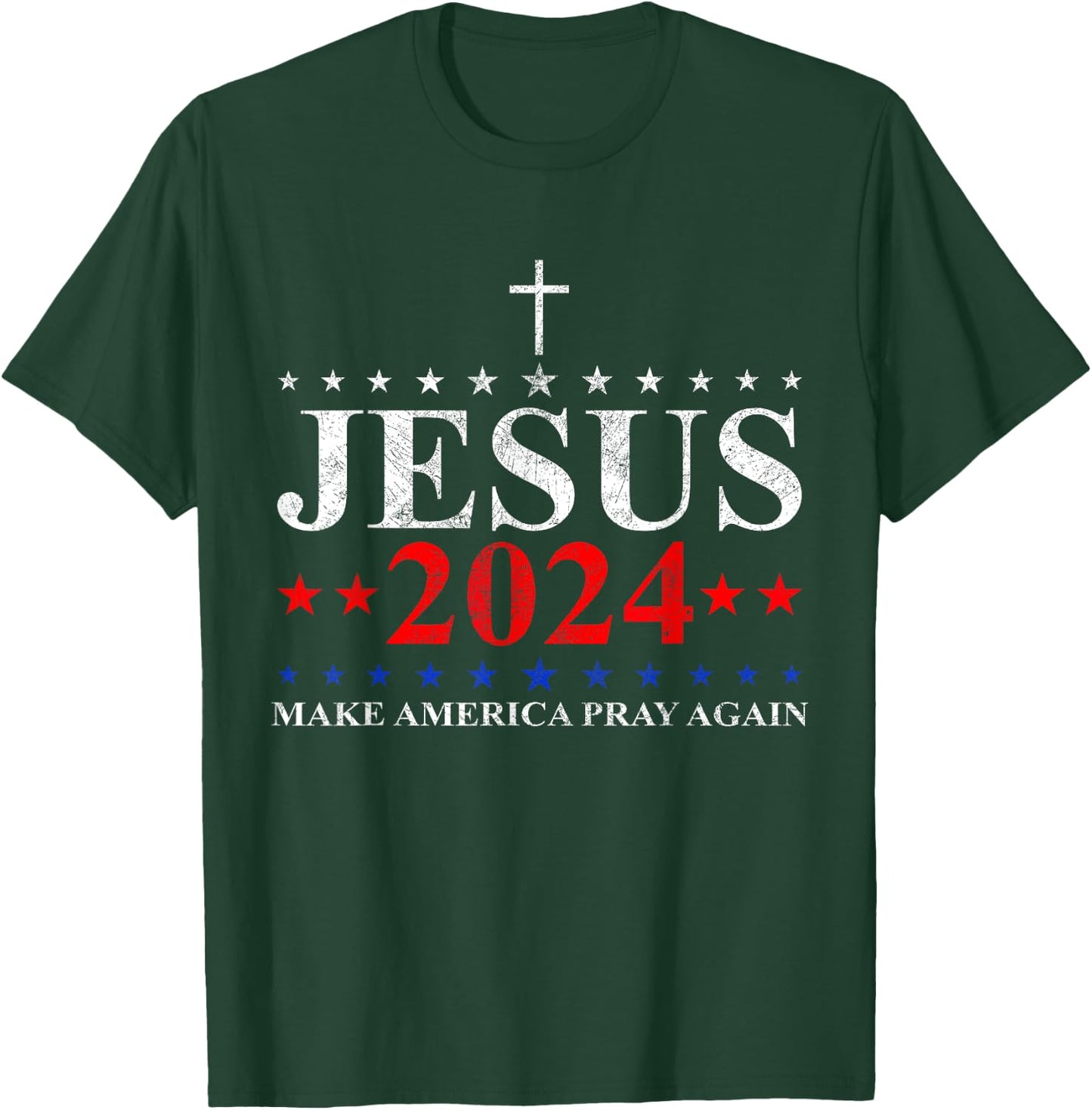 Jesus Christ 2024 Make America Pray Believe Again Christian T-Shirt - T-Shirt | Forest