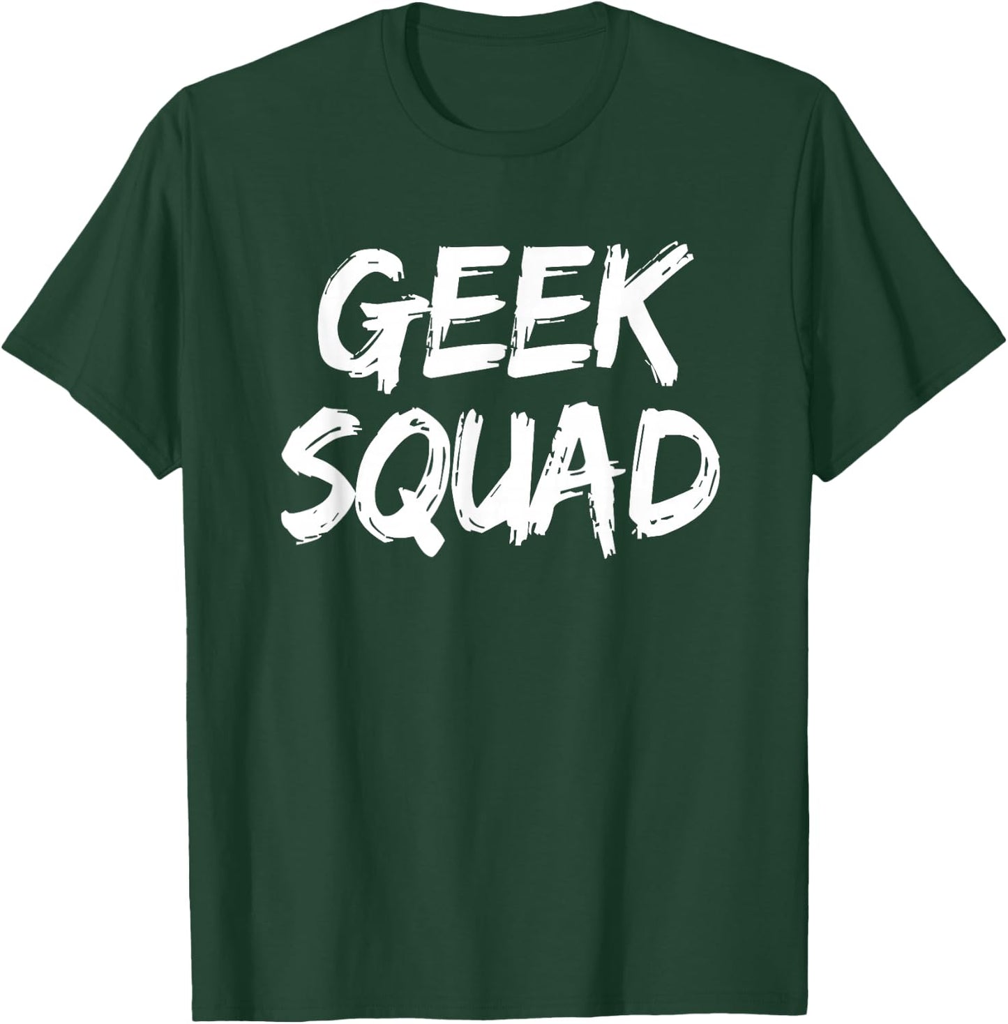 Geek Squad Funny Humorous Geeky Nerd Slogan T-Shirt - T-Shirt | Forest