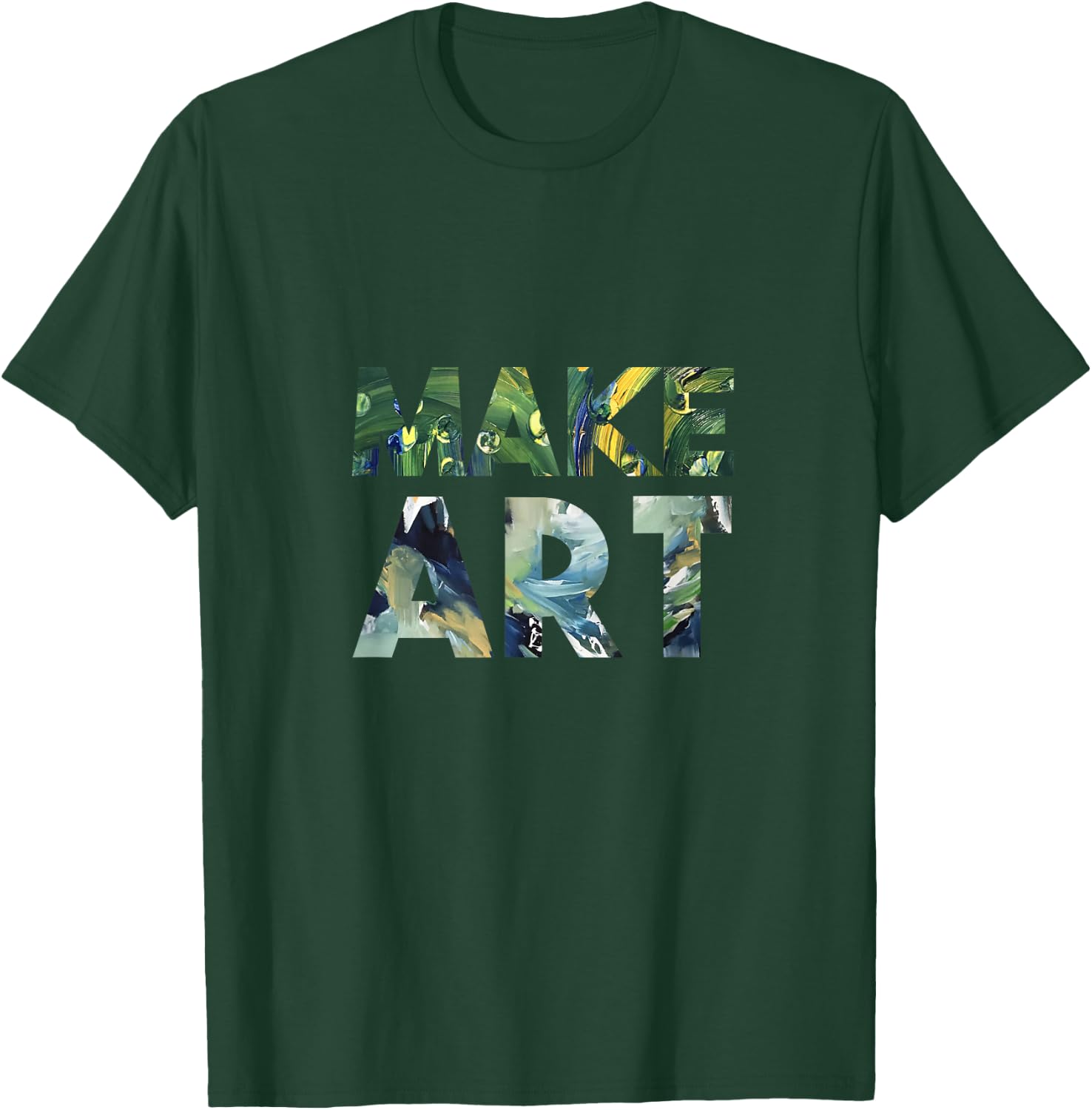 Make Art T Shirt T-Shirt - T-Shirt | Forest