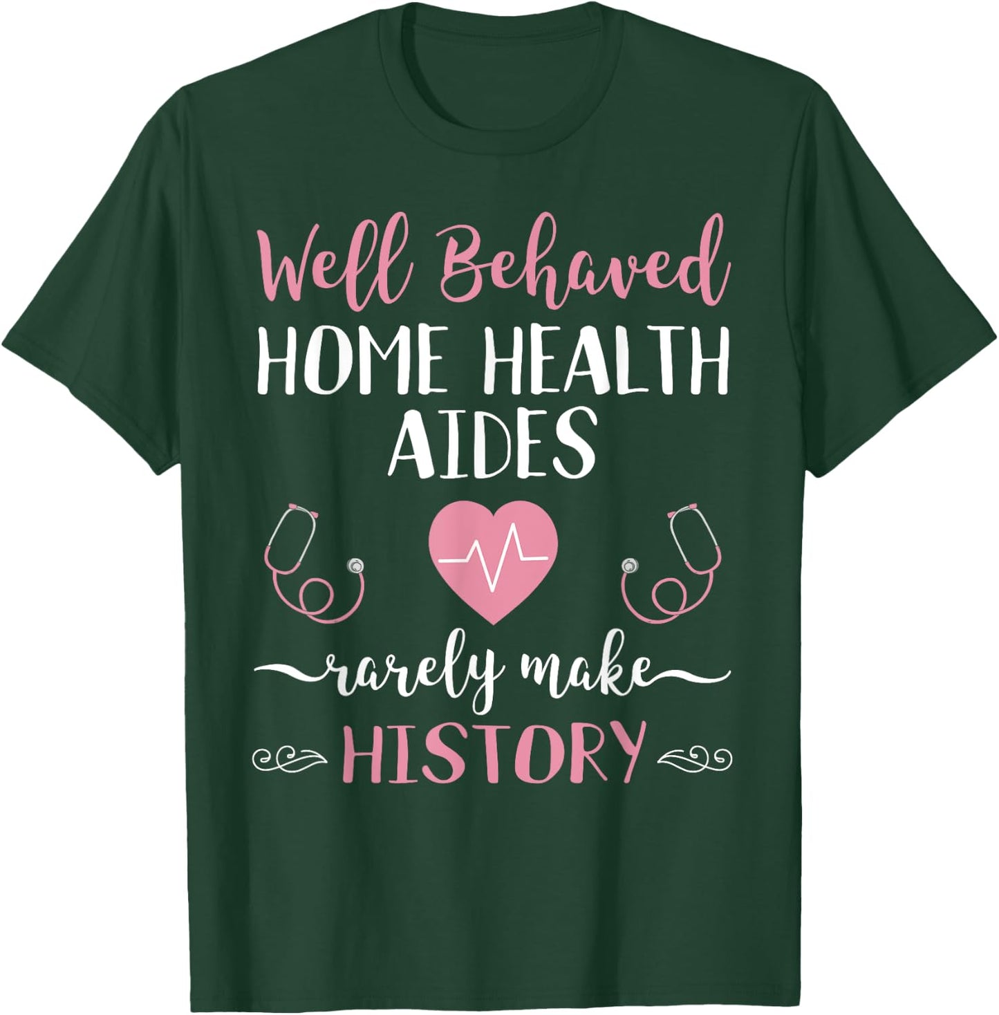 Funny Home Health Aide HHA Gift Heartbeat Stethoscope T-Shirt - T-Shirt | Forest