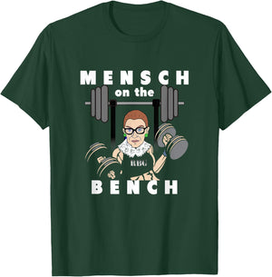 Mensch on the Bench Workout With Ruth Gym Lift Weights T-Shirt - T-Shirt | Forest