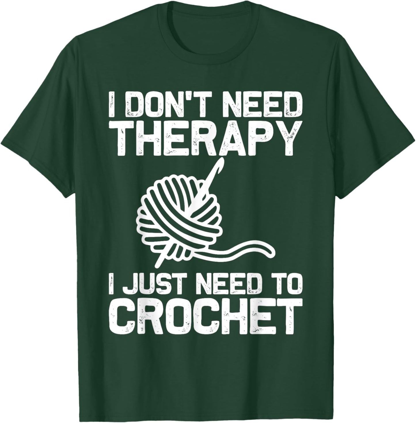Funny Crochet Design Men Women Crocheting Knitting Therapy T-Shirt - T-Shirt | Forest