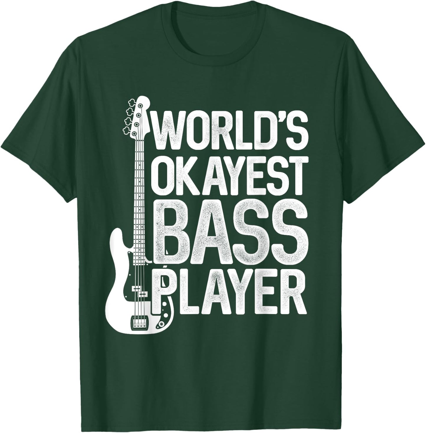 Bass Guitar Player Gifts &Zoo World's Okayest Bass Player Bassists Musician T-Shirt - T-Shirt | Forest