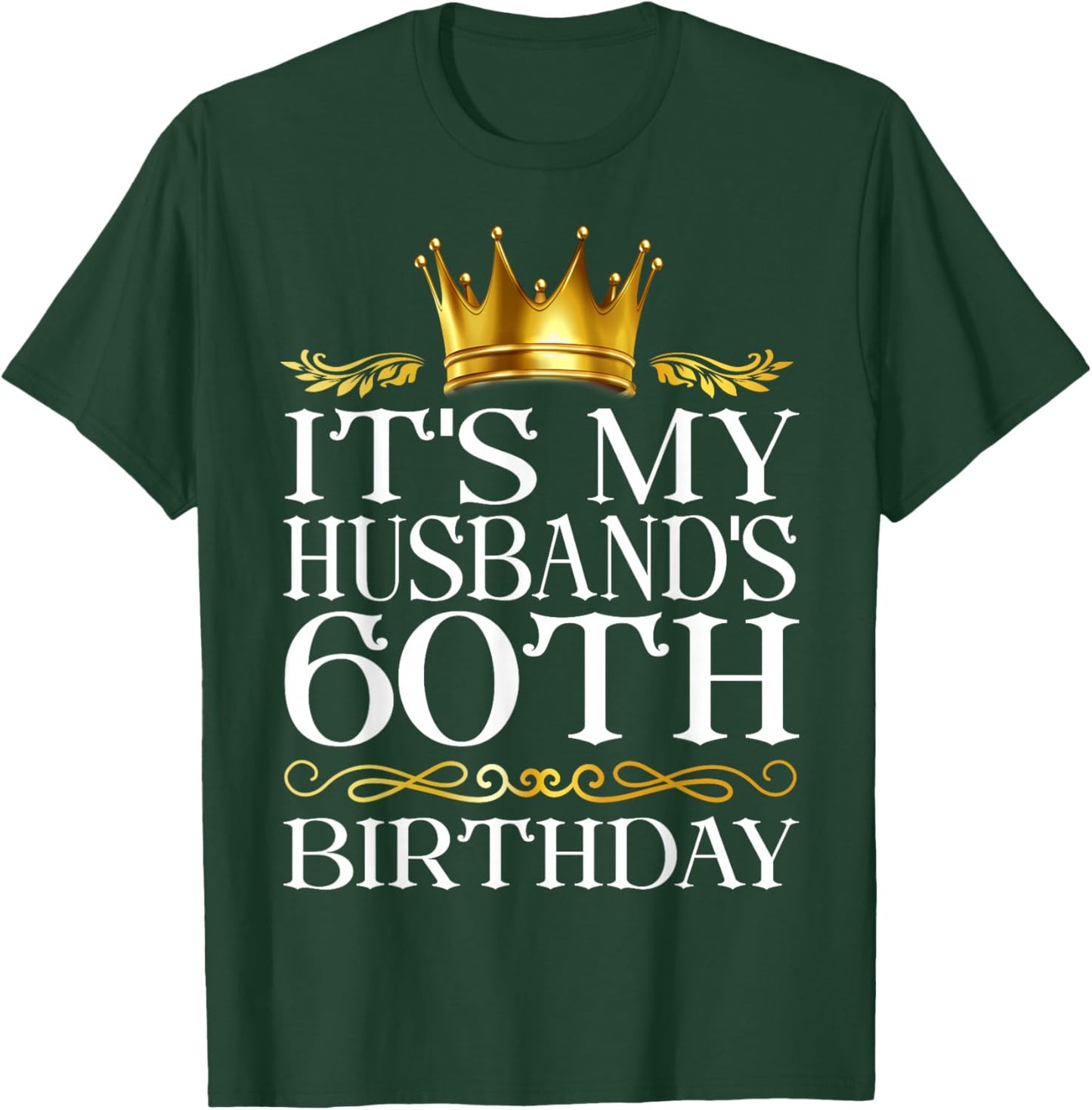 It's My Husband's 60th Birthday Happy Birthday 60 Years Old T-Shirt - T-Shirt | Forest