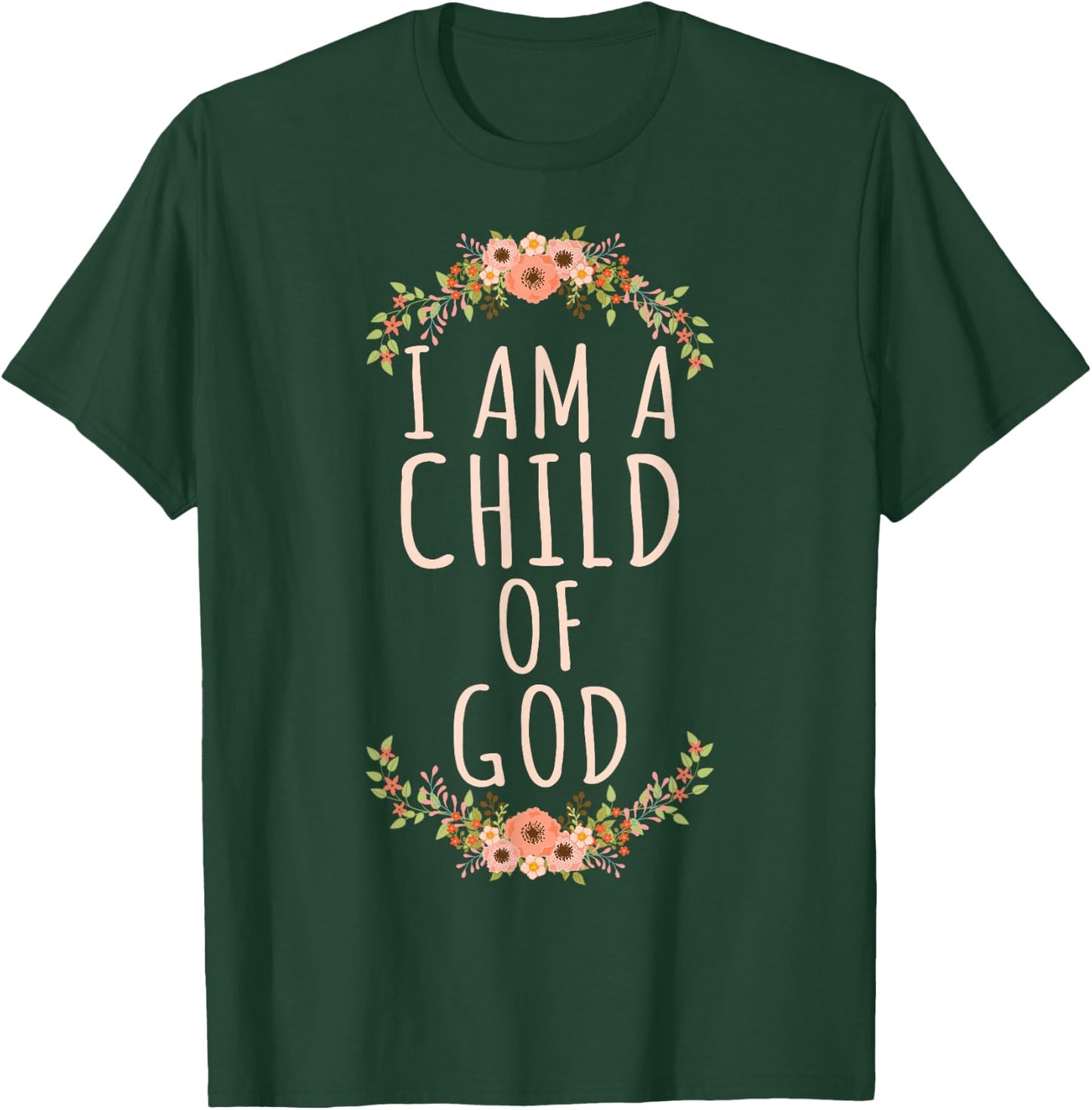 I am a Child of God Christian Bible Verse for Believers T-Shirt - T-Shirt | Forest