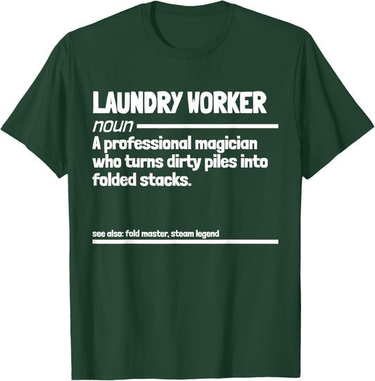 Laundry Worker Funny Definition Men Women T-Shirt - T-Shirt | Forest