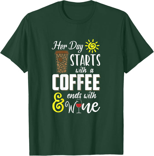 Her Day Starts With Coffee And Ends With Wine T-Shirt - T-Shirt | Forest