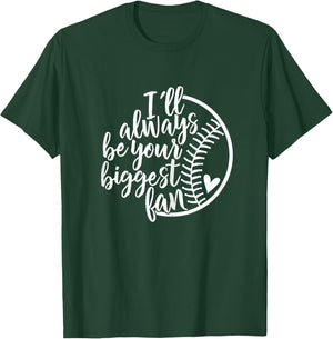 I'll always be your biggest Baseball fan Shirt Baseball Love T-Shirt - T-Shirt | Forest
