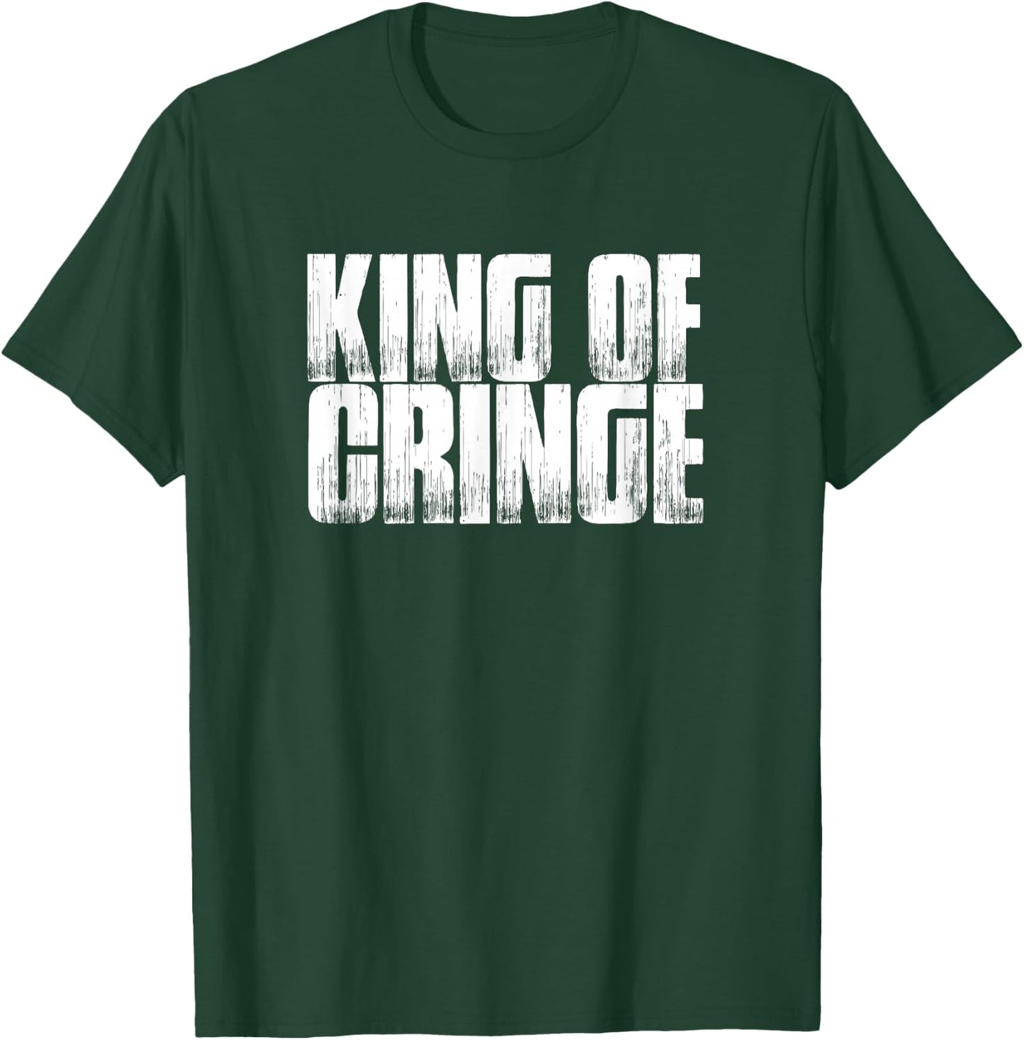 King Of Cringe Funny Saying Sarcastic Novelty T-Shirt - T-Shirt | Forest