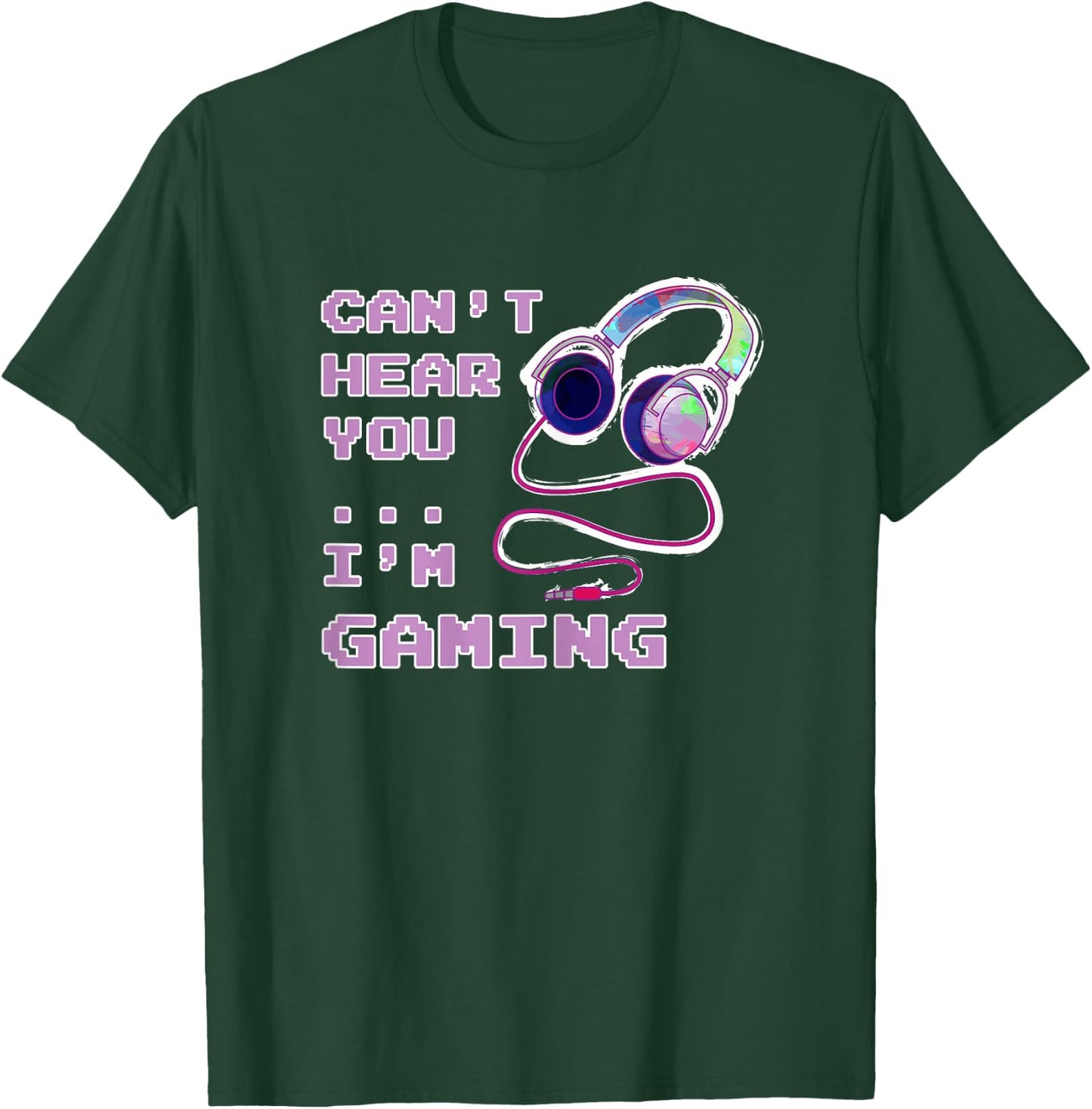 Play Like A Girl Gamer Gaming Girl Can't Hear You Saying Gift T-Shirt - T-Shirt | Forest