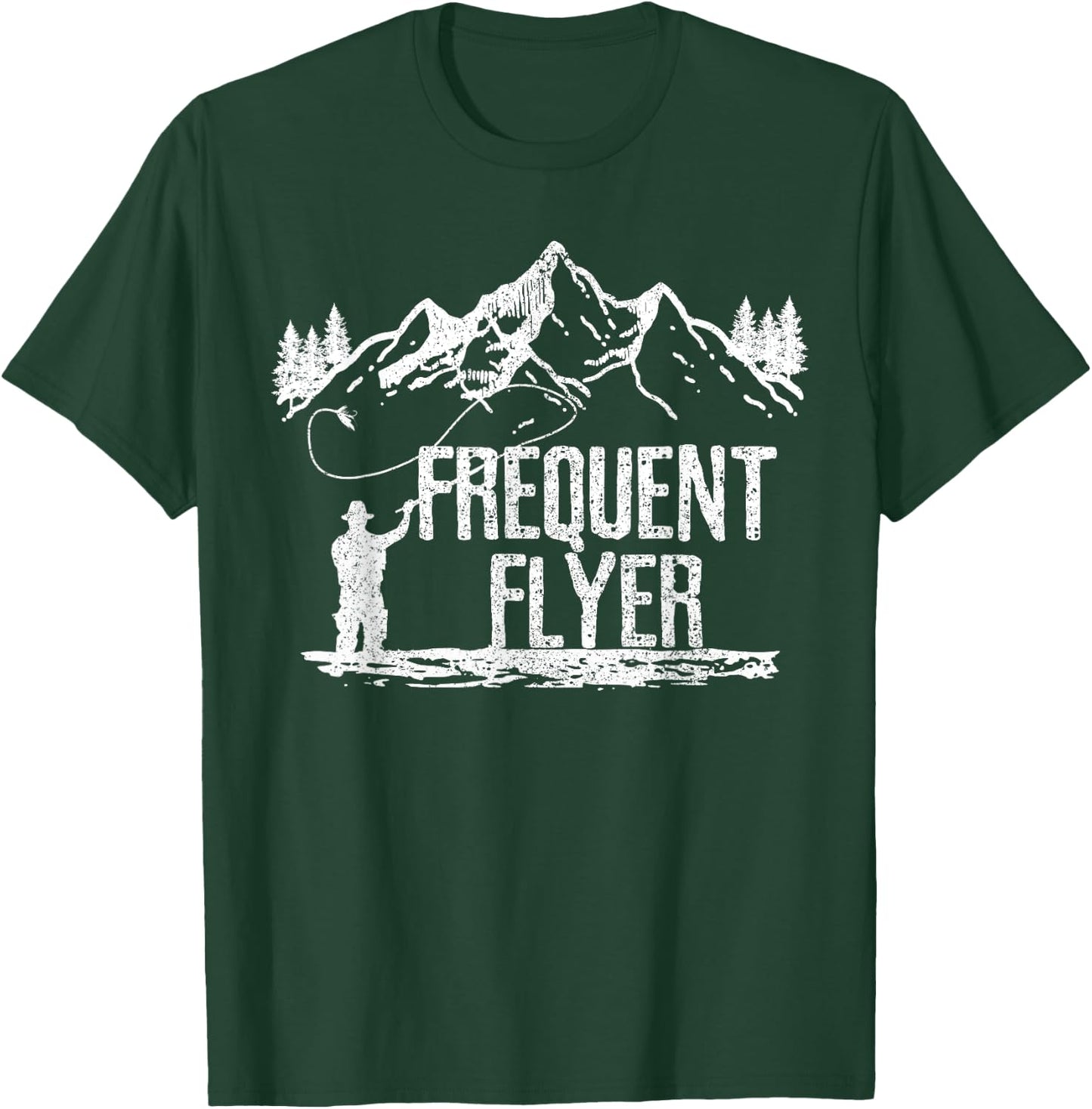 Fly Fishing - Frequent Flyer Funny Trout Fisherman Gift T-Shirt - T-Shirt | Forest