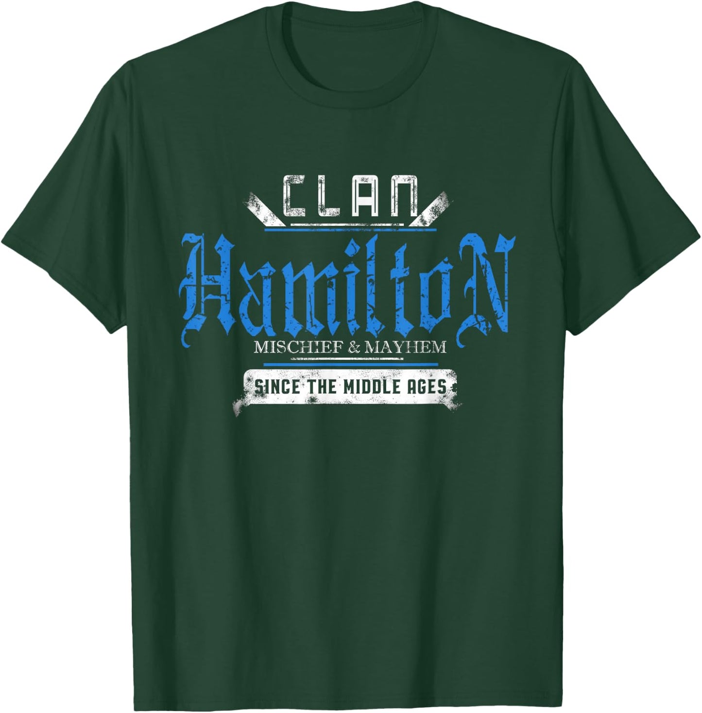 Clan Hamilton - Mischief and Mayhem Since The Middle Ages T-Shirt - T-Shirt | Forest