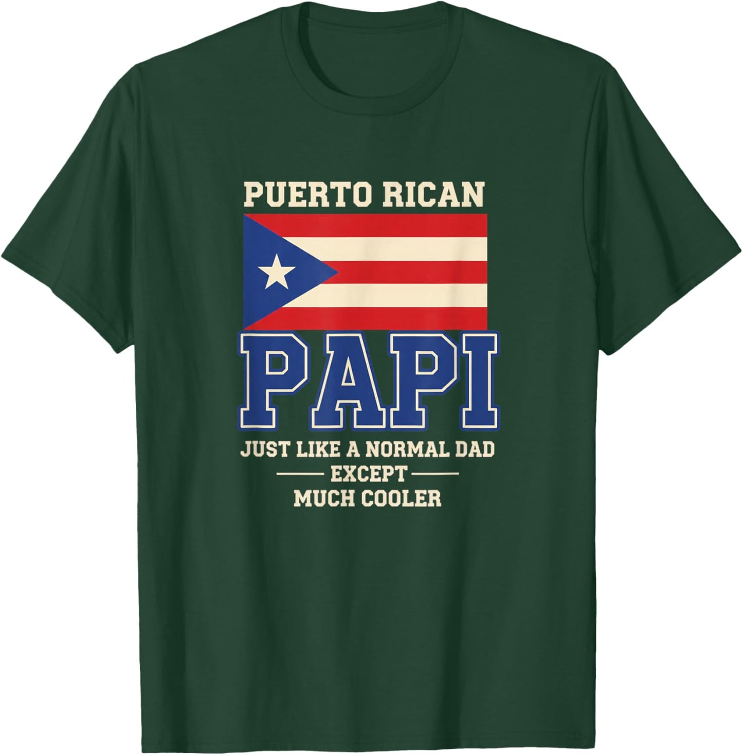 Puerto Rican Papi Just Like A Normal Dad Except Much Cooler T-Shirt - T-Shirt | Forest