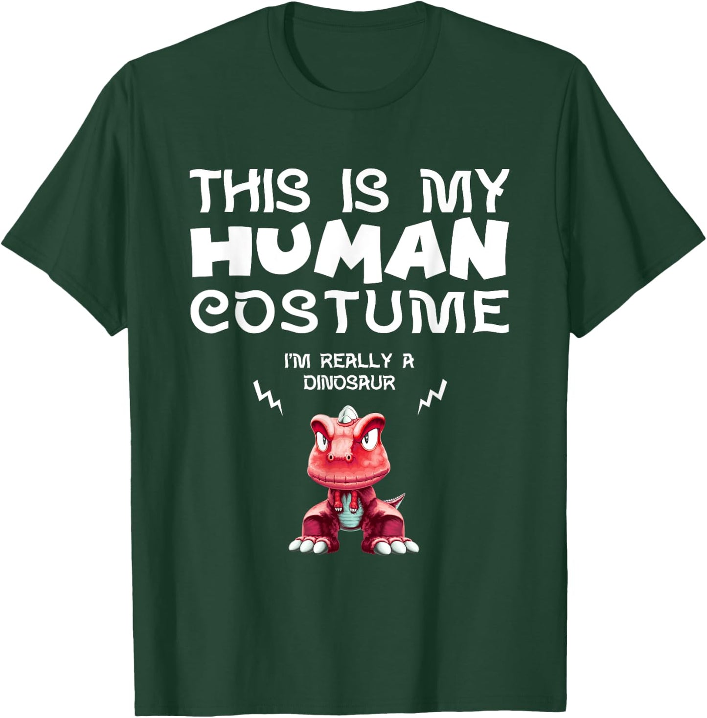 This Is My Human Costume I'm Really a Dinosaur T Shirt T-Shirt - T-Shirt | Forest