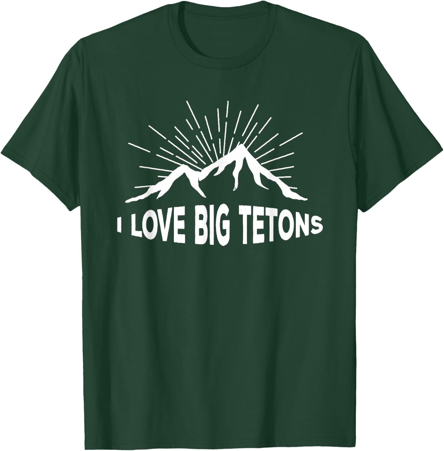 I Love Big Tetons Grand Tetons National Park T-Shirt - T-Shirt | Forest