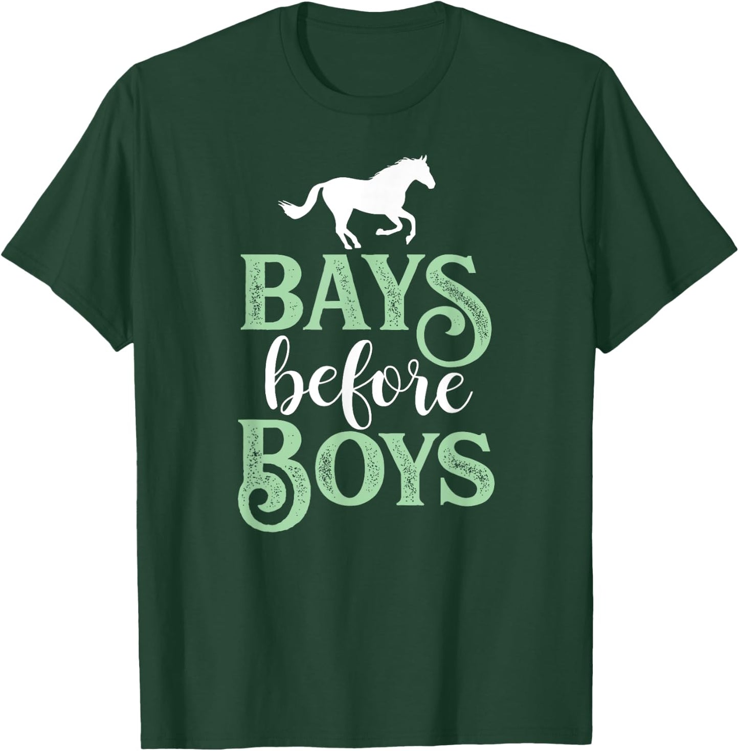 Bays Before Boys - Horse Riding Lover T-Shirt - T-Shirt | Forest